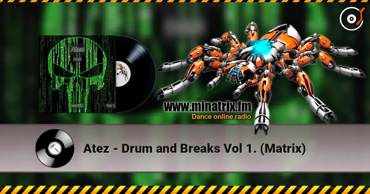 Atez - Drum and Breaks Vol 1. (Matrix) слушать онлайн в высоком качестве | Minatrix.FM