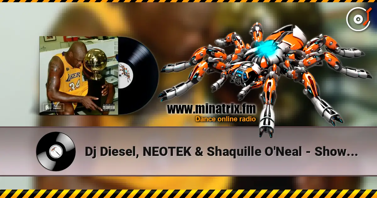 Dj Diesel, NEOTEK & Shaquille O'Neal - Show Em écouter en ligne en haute qualité | Minatrix.FM