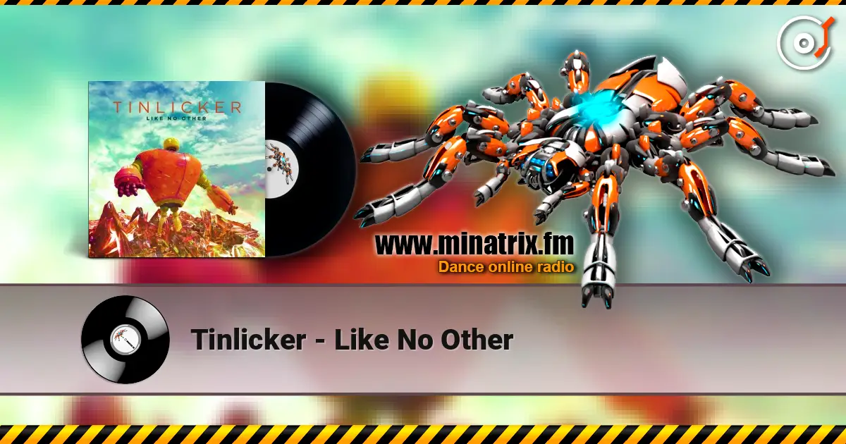 Tinlicker - Like No Other écouter en ligne en haute qualité | Minatrix.FM