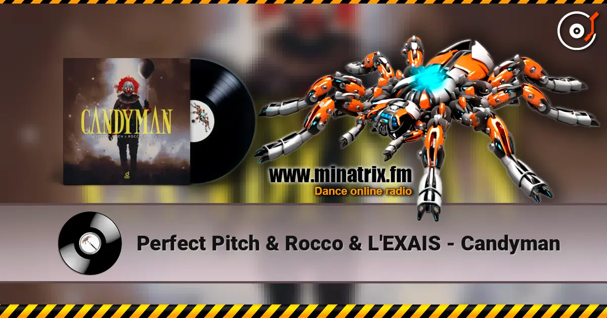 Perfect Pitch & Rocco & L'EXAIS - Candyman слушать онлайн в высоком качестве | Minatrix.FM