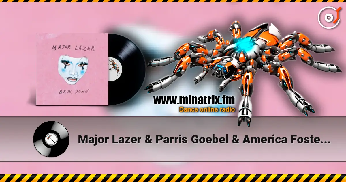 Major Lazer & Parris Goebel & America Foster - BRUK DOWN (feat. SadBoi) слушать онлайн в высоком качестве | Minatrix.FM