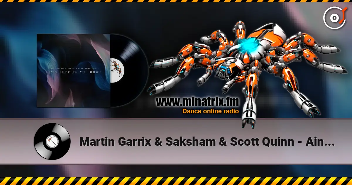 Martin Garrix & Saksham & Scott Quinn - Ain't Letting You Down слушать онлайн в высоком качестве | Minatrix.FM