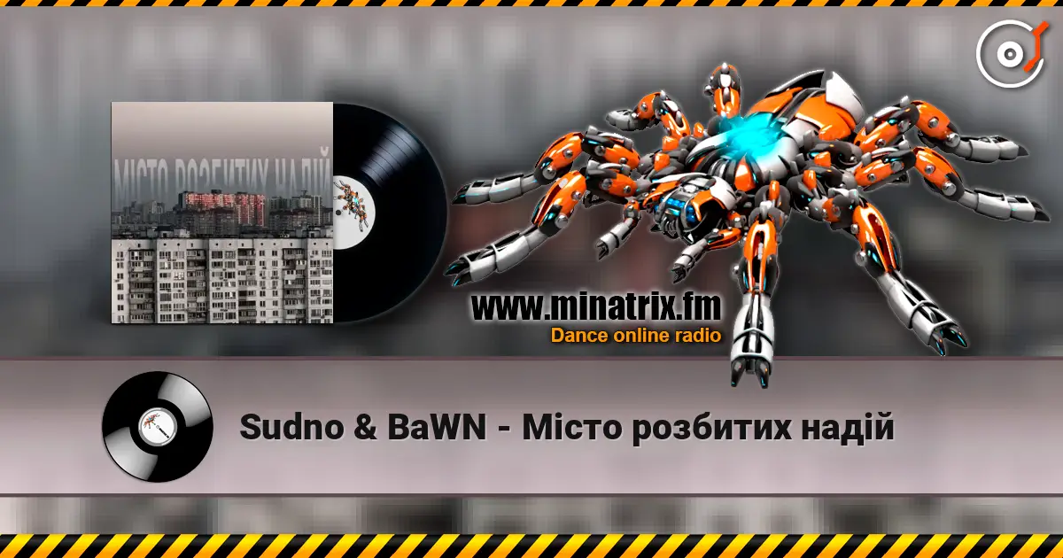 Sudno & BaWN - Місто розбитих надій слушать онлайн в высоком качестве | Minatrix.FM
