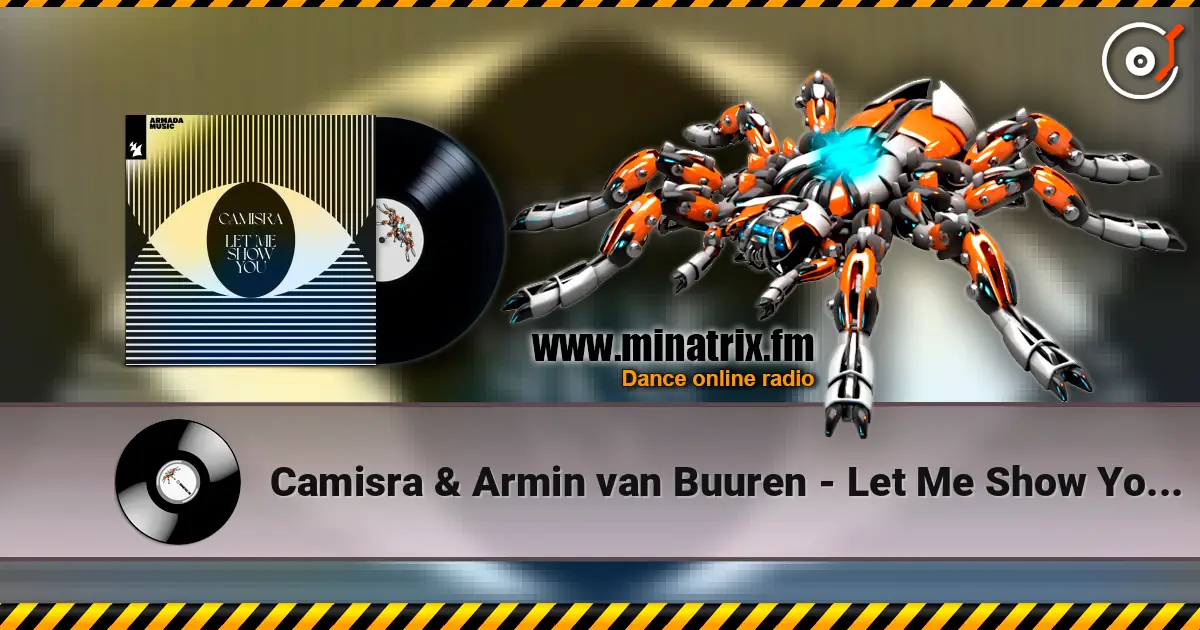 Camisra & Armin van Buuren - Let Me Show You (Extended Mix) слушать онлайн в высоком качестве | Minatrix.FM