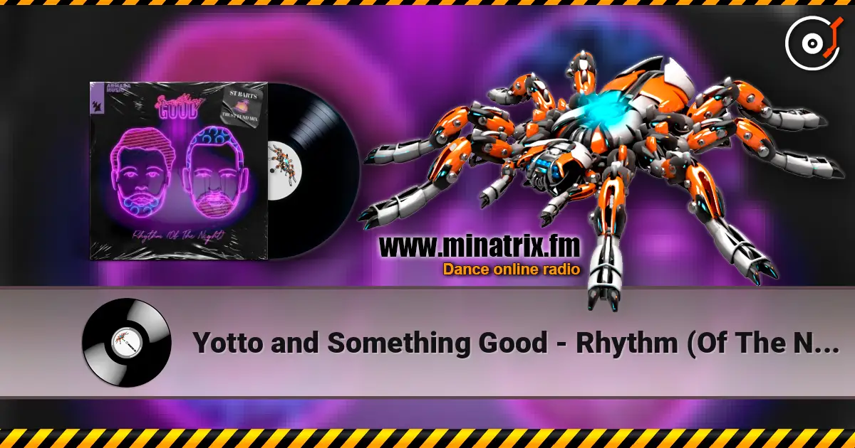 Yotto and Something Good - Rhythm (Of The Night) escuchar en línea en alta calidad | Minatrix.FM