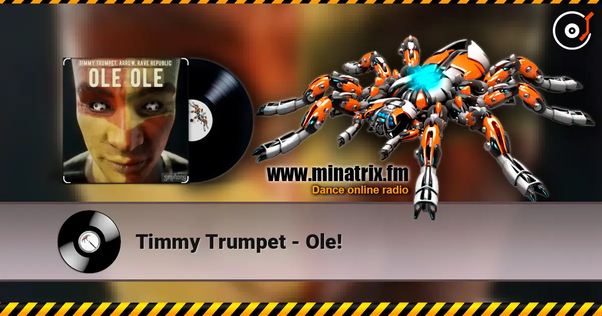 Timmy Trumpet - Ole! écouter en ligne en haute qualité | Minatrix.FM