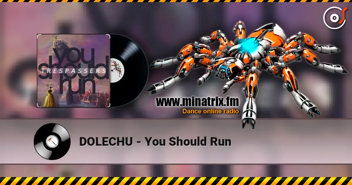 DOLECHU - You Should Run слушать онлайн в высоком качестве | Minatrix.FM