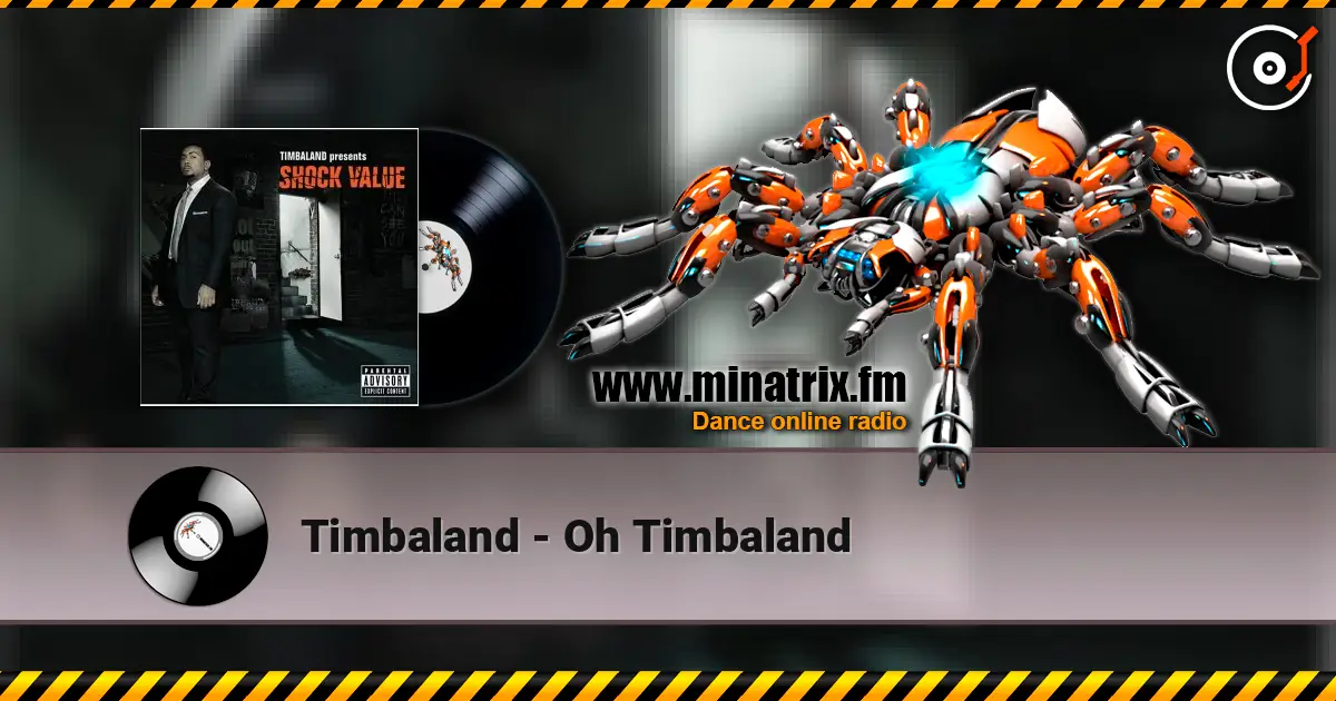 Timbaland - Oh Timbaland écouter en ligne en haute qualité | Minatrix.FM
