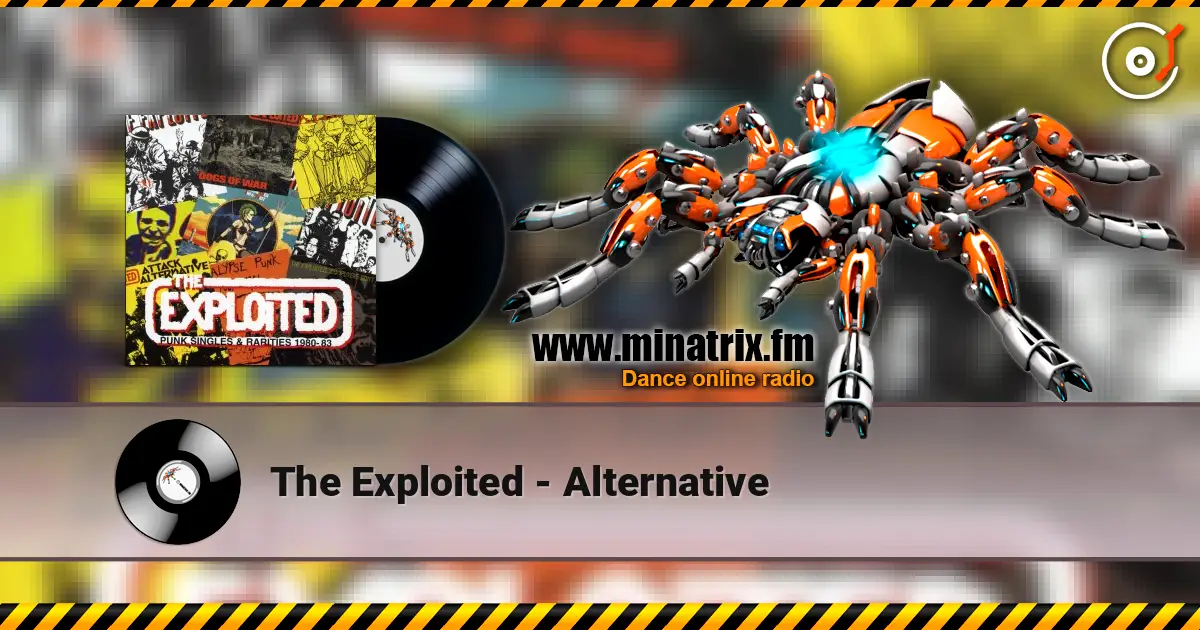 The Exploited - Alternative online in hoher Qualität hören | Minatrix.FM
