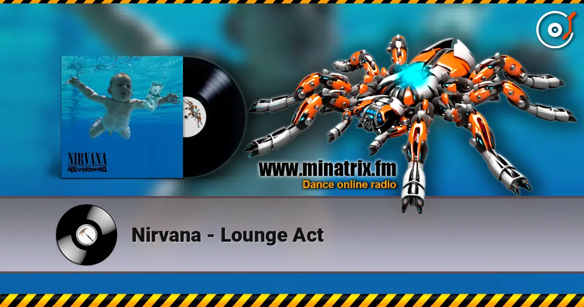 Nirvana - Lounge Act écouter en ligne en haute qualité | Minatrix.FM