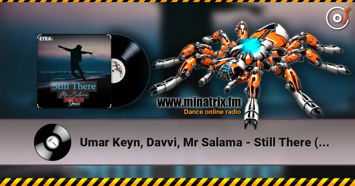 Umar Keyn, Davvi, Mr Salama - Still There (Original Mix) слушать онлайн в высоком качестве | Minatrix.FM