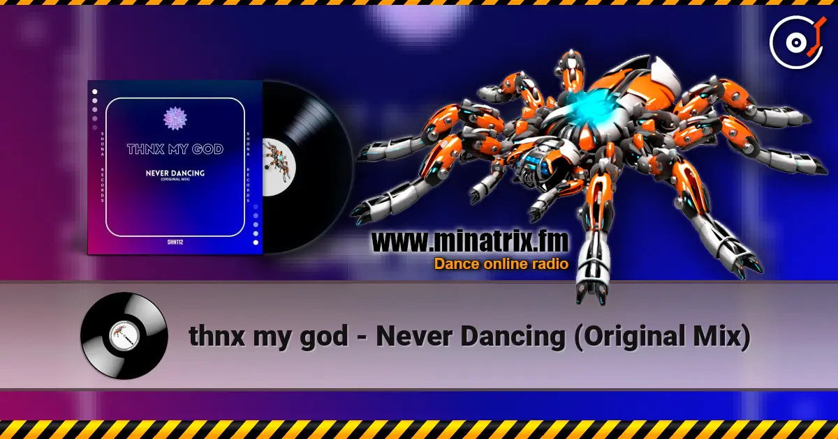 thnx my god - Never Dancing (Original Mix) слушать онлайн в высоком качестве | Minatrix.FM