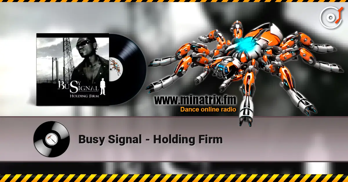 Busy Signal - Holding Firm escuchar en línea en alta calidad | Minatrix.FM