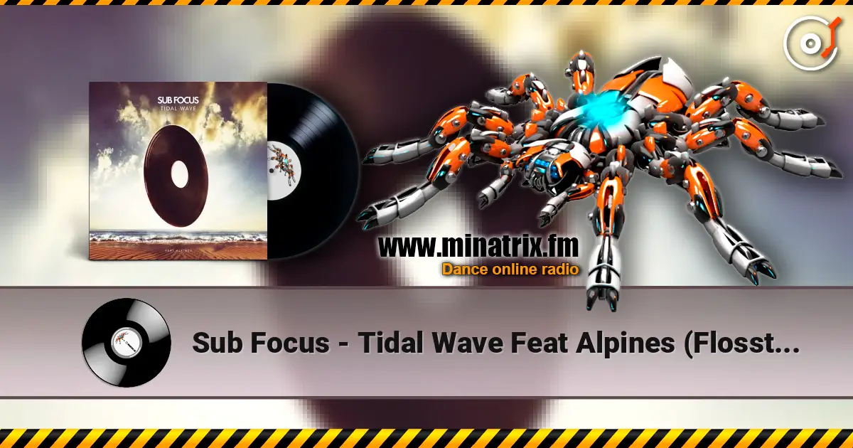 Sub Focus - Tidal Wave Feat Alpines (Flosstradamus Remix) слушать онлайн в высоком качестве | Minatrix.FM