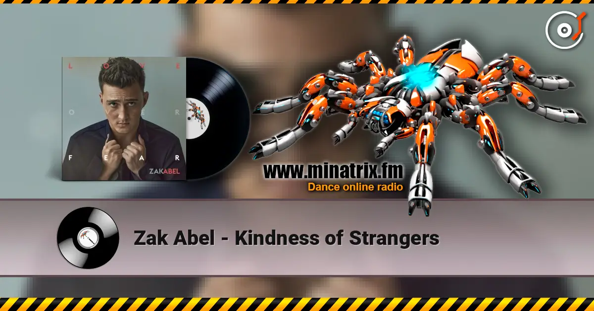 Zak Abel - Kindness of Strangers 在线收听高音质 | Minatrix.FM