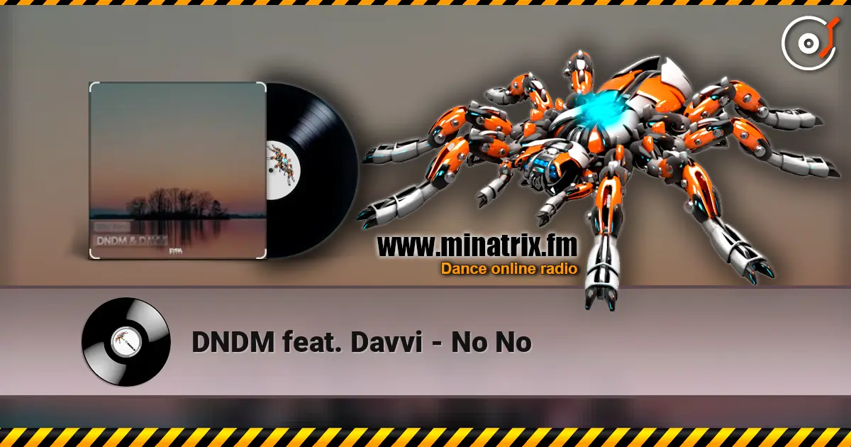DNDM feat. Davvi - No No слушать онлайн в высоком качестве | Minatrix.FM