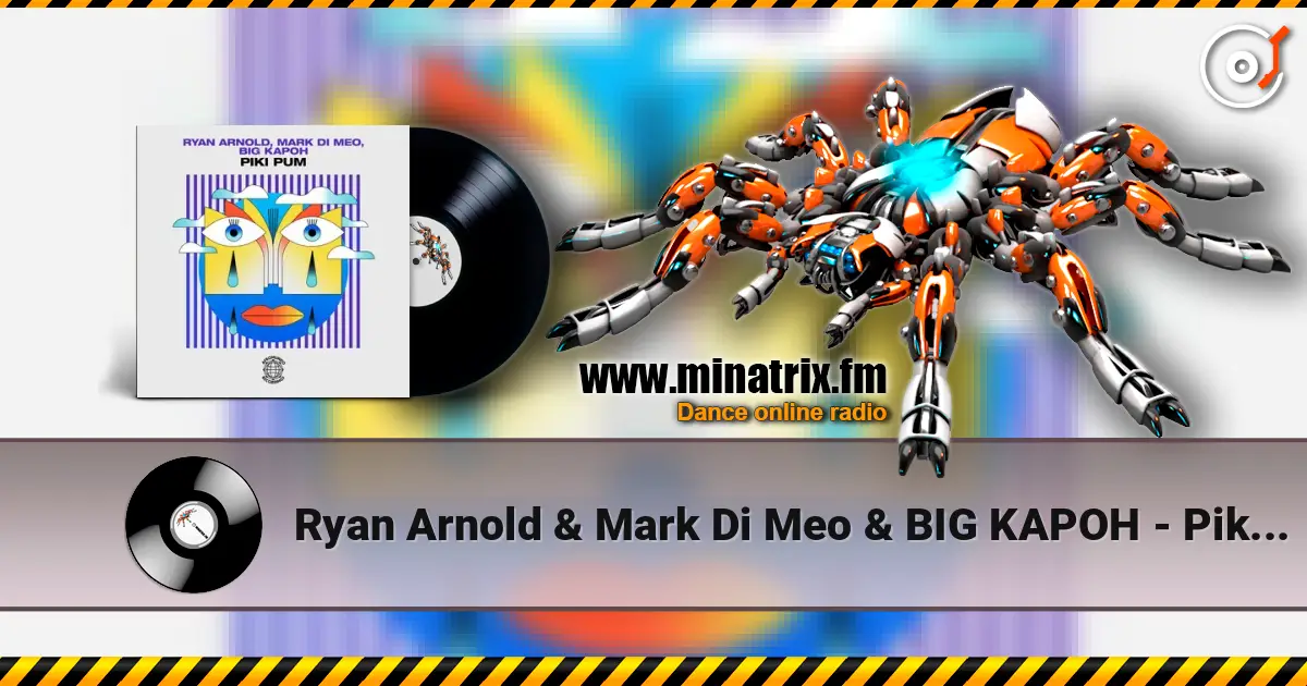 Ryan Arnold & Mark Di Meo & BIG KAPOH - Piki Pum слушать онлайн в высоком качестве | Minatrix.FM