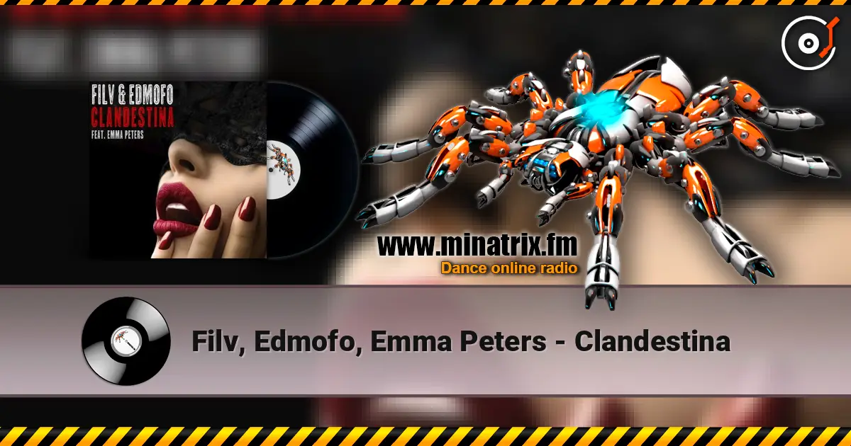 Filv, Edmofo, Emma Peters - Clandestina слушать онлайн в высоком качестве | Minatrix.FM
