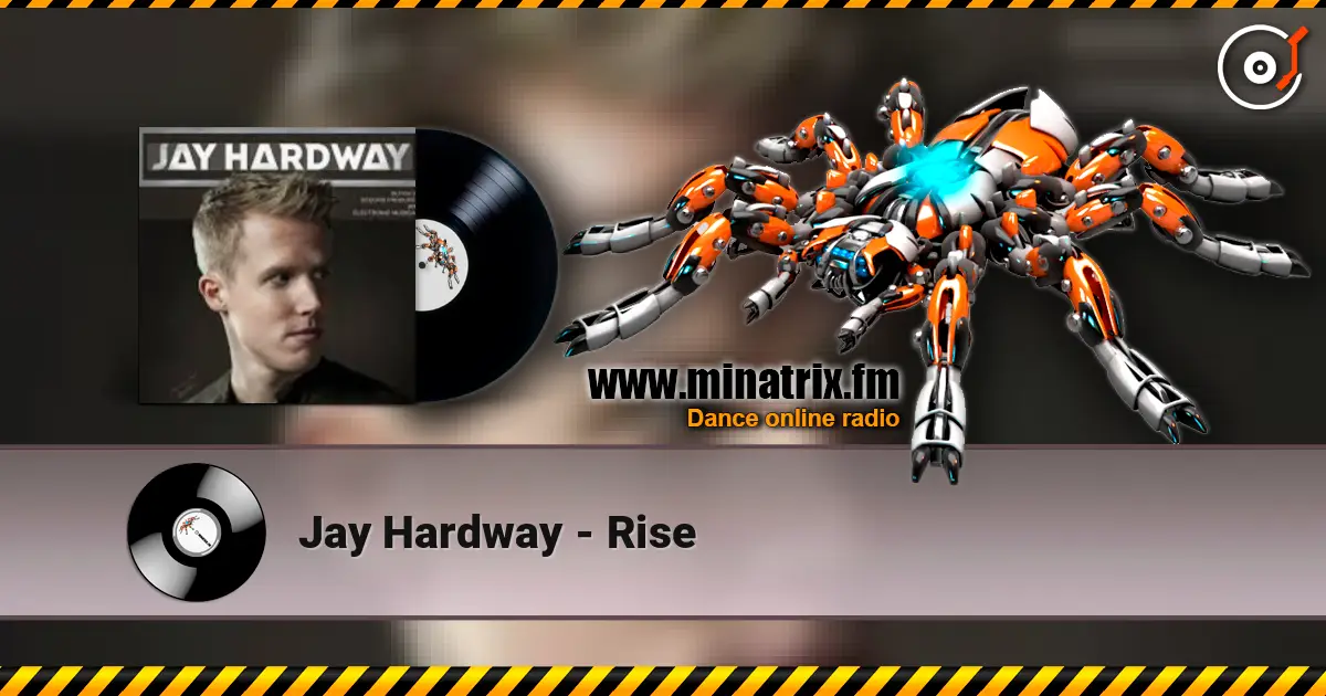 Jay Hardway - Rise online in hoher Qualität hören | Minatrix.FM