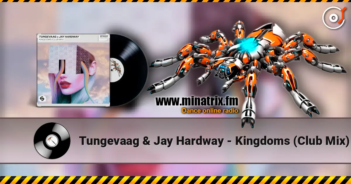 Tungevaag & Jay Hardway - Kingdoms (Club Mix) слушать онлайн в высоком качестве | Minatrix.FM