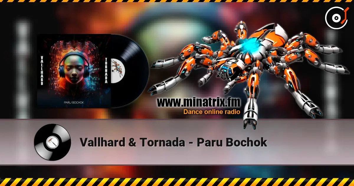Vallhard & Tornada - Paru Bochok слушать онлайн в высоком качестве | Minatrix.FM