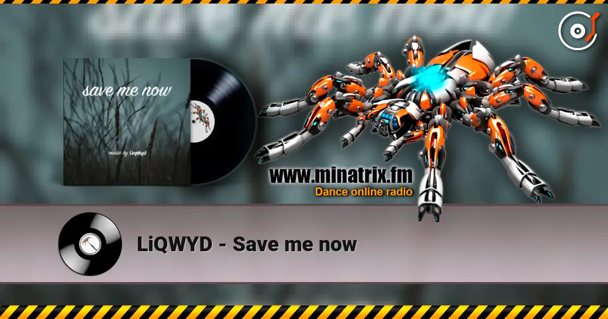 LiQWYD - Save me now слушать онлайн в высоком качестве | Minatrix.FM
