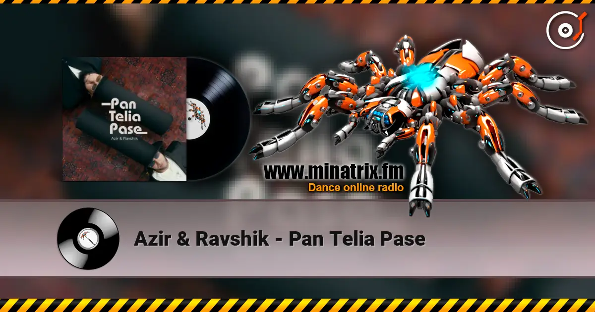 Azir & Ravshik - Pan Telia Pase слушать онлайн в высоком качестве | Minatrix.FM