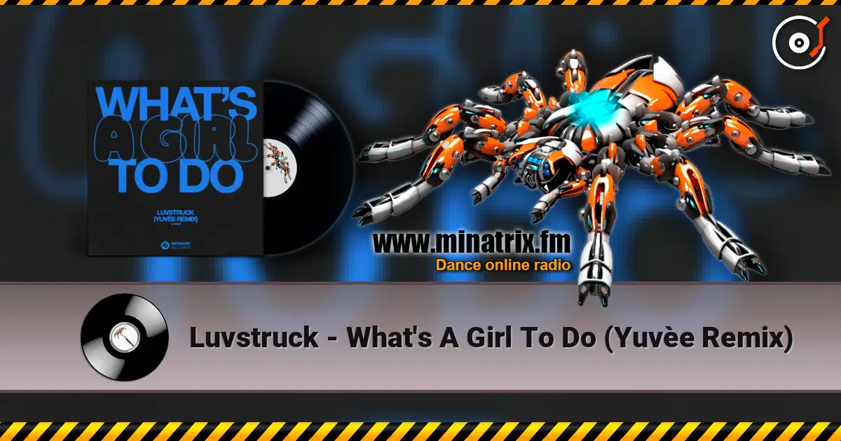 Luvstruck - What's A Girl To Do (Yuvèe Remix) слушать онлайн в высоком качестве | Minatrix.FM