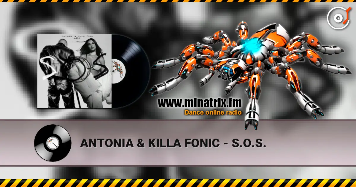 ANTONIA & KILLA FONIC - S.O.S. слушать онлайн в высоком качестве | Minatrix.FM