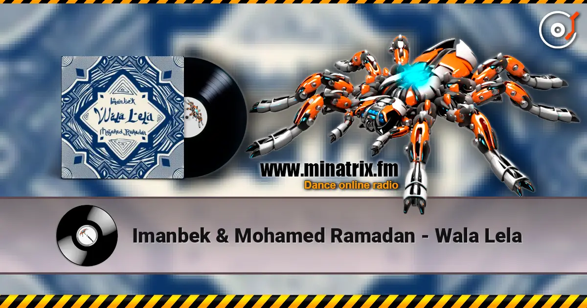 Imanbek & Mohamed Ramadan - Wala Lela слушать онлайн в высоком качестве | Minatrix.FM