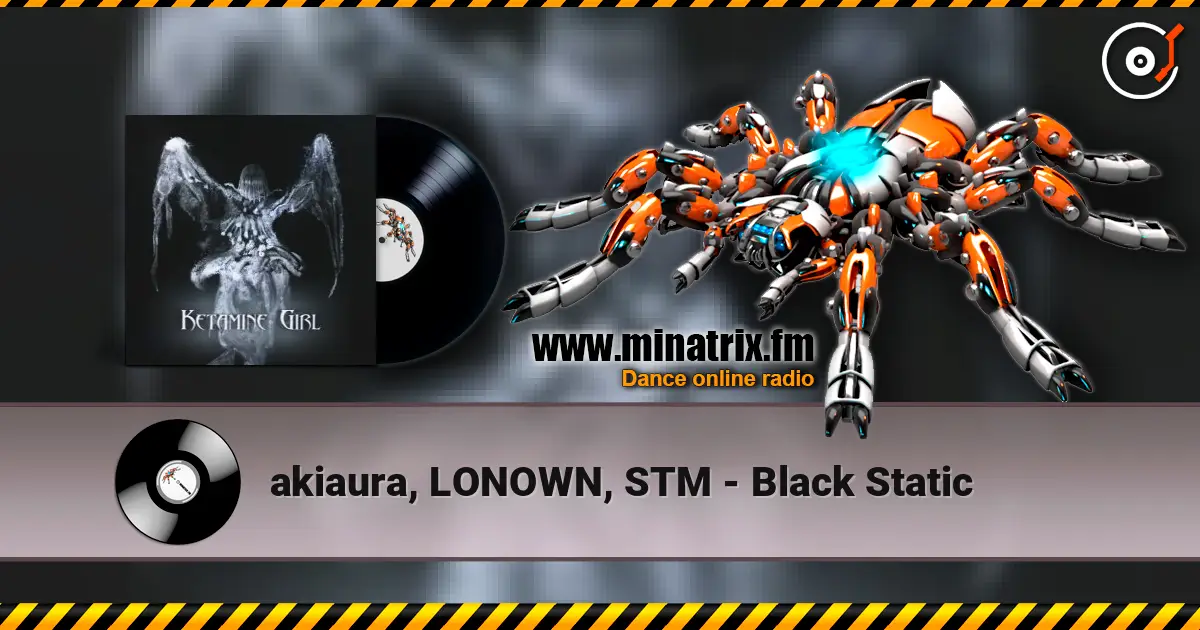 akiaura, LONOWN, STM - Black Static слушать онлайн в высоком качестве | Minatrix.FM