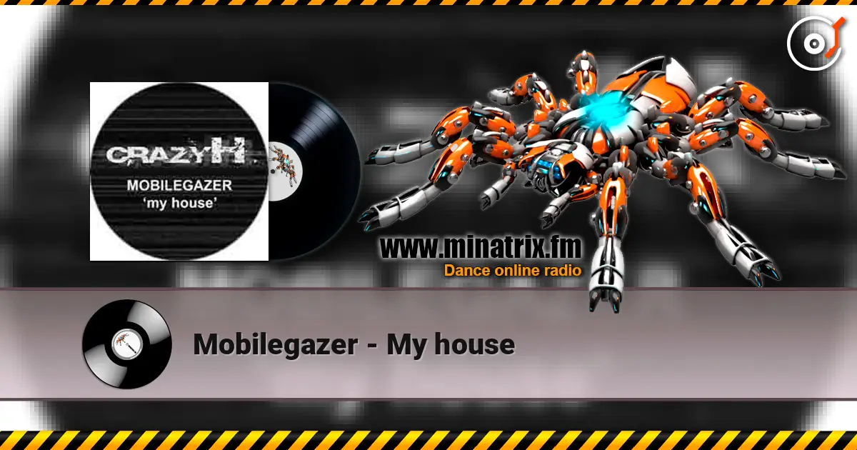 Mobilegazer - My house слушать онлайн в высоком качестве | Minatrix.FM
