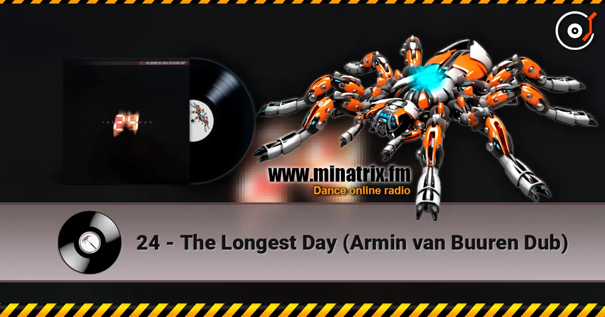24 - The Longest Day (Armin van Buuren Dub) escuchar en línea en alta calidad | Minatrix.FM
