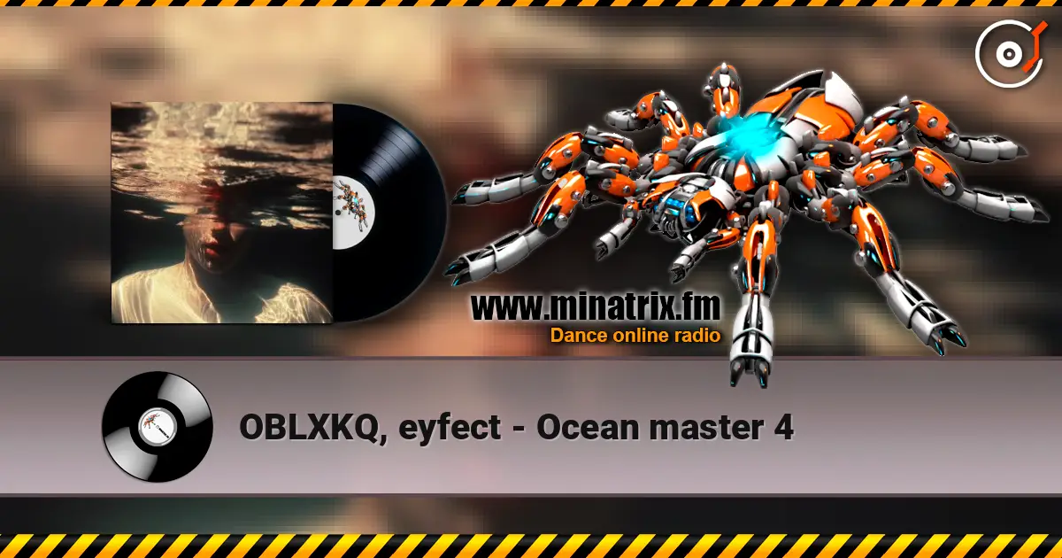 OBLXKQ, eyfect - Ocean master 4 слушать онлайн в высоком качестве | Minatrix.FM