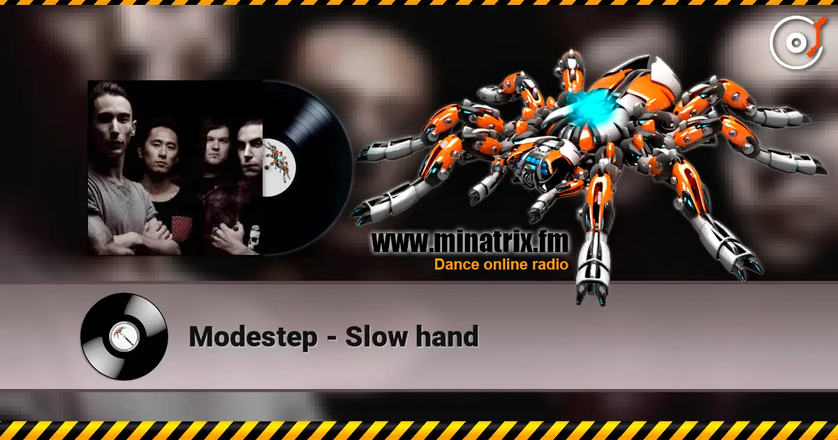Modestep - Slow hand escuchar en línea en alta calidad | Minatrix.FM