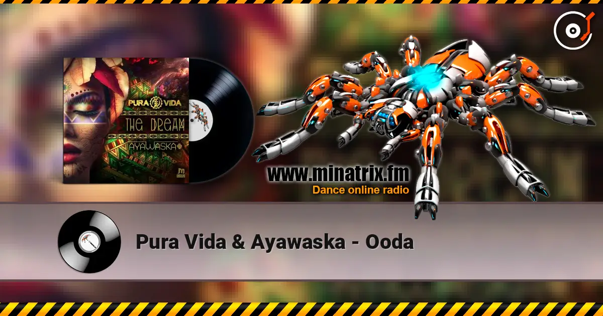 Pura Vida & Ayawaska - Ooda слушать онлайн в высоком качестве | Minatrix.FM