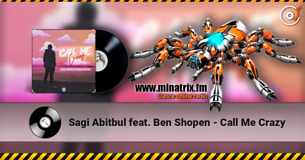 Sagi Abitbul feat. Ben Shopen - Call Me Crazy écouter en ligne en haute qualité | Minatrix.FM