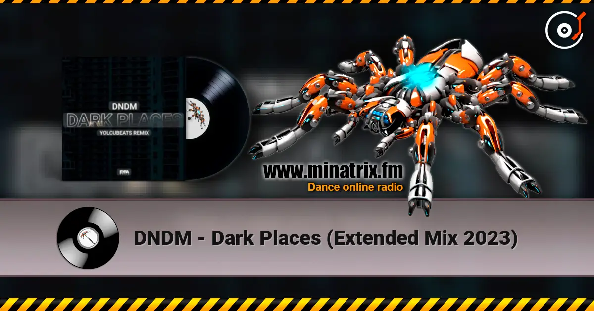 DNDM - Dark Places (Extended Mix 2023) слушать онлайн в высоком качестве | Minatrix.FM