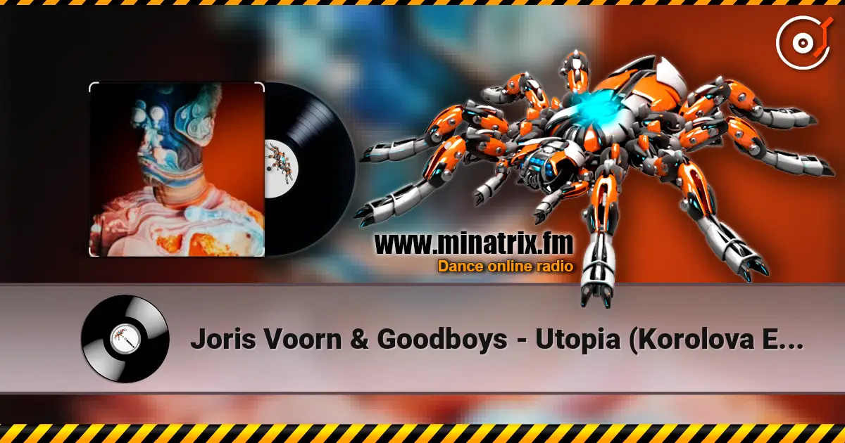 Joris Voorn & Goodboys - Utopia (Korolova Extended Remix) слушать онлайн в высоком качестве | Minatrix.FM