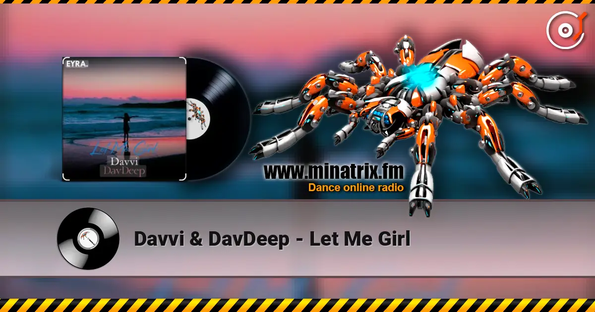 Davvi & DavDeep - Let Me Girl слушать онлайн в высоком качестве | Minatrix.FM