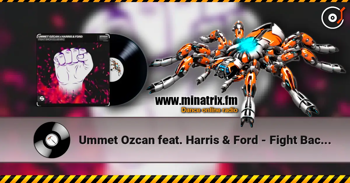 Ummet Ozcan feat. Harris & Ford - Fight Back (Club Mix) слушать онлайн в высоком качестве | Minatrix.FM