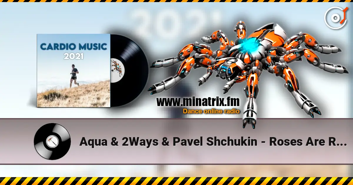 Aqua & 2Ways & Pavel Shchukin - Roses Are Red (DJ STROBB Mash up) слушать онлайн в высоком качестве | Minatrix.FM