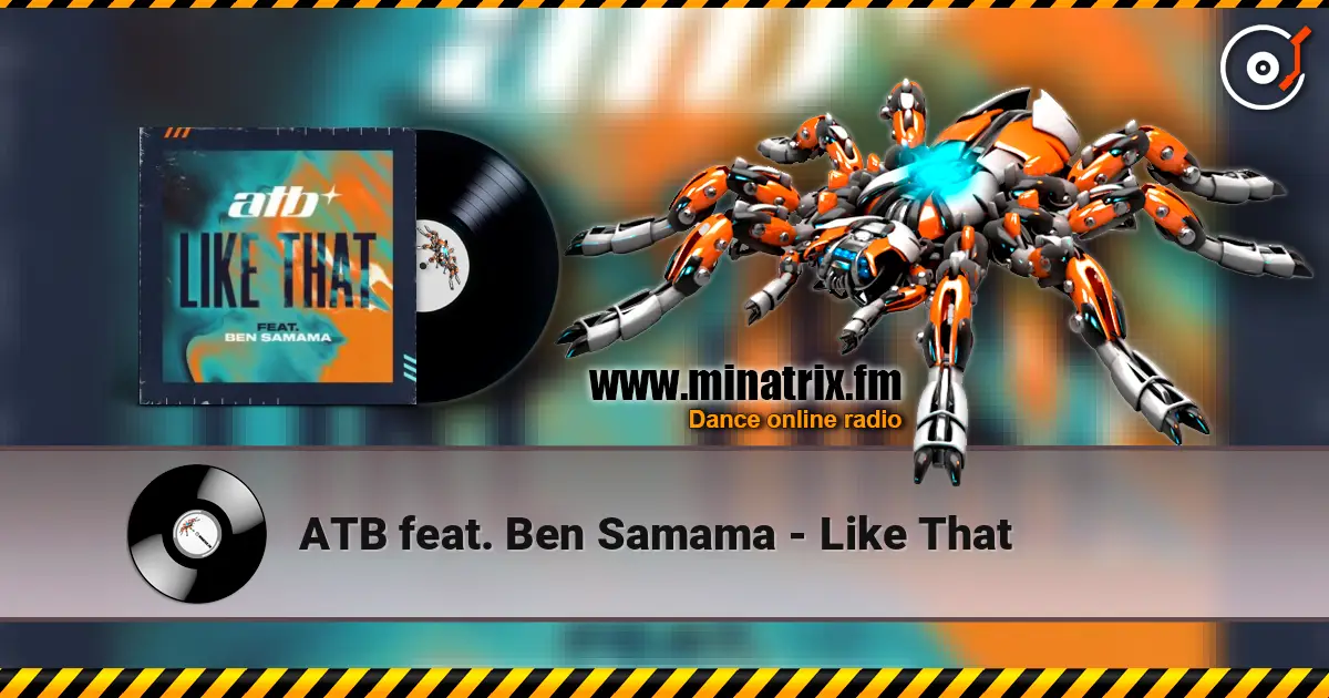 ATB feat. Ben Samama - Like That online in hoher Qualität hören | Minatrix.FM