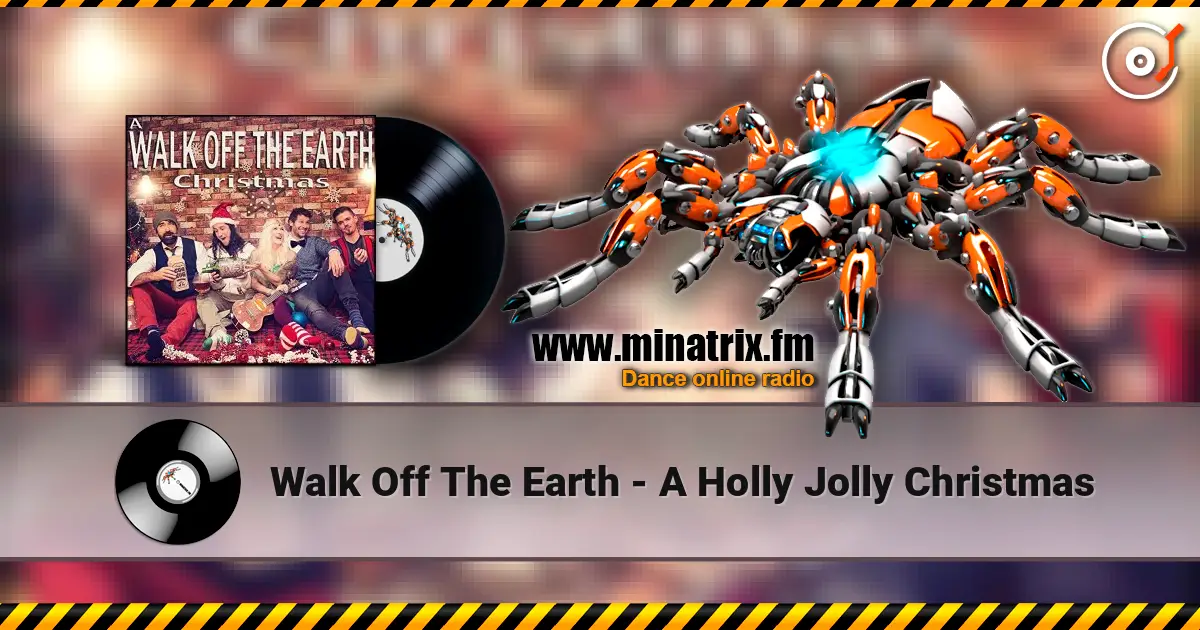 Walk Off The Earth - A Holly Jolly Christmas слушать онлайн в высоком качестве | Minatrix.FM