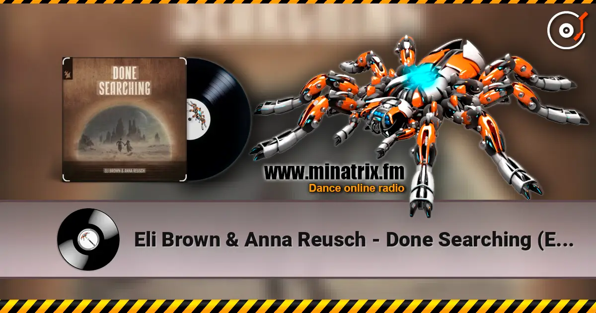 Eli Brown & Anna Reusch - Done Searching (Extended Mix) слушать онлайн в высоком качестве | Minatrix.FM