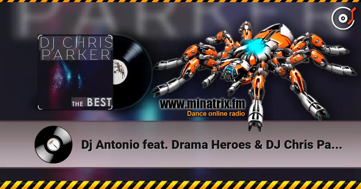 Dj Antonio feat. Drama Heroes & DJ Chris Parker - Space écouter en ligne en haute qualité | Minatrix.FM