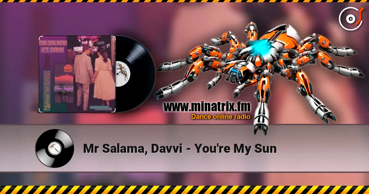Mr Salama, Davvi - You're My Sun слушать онлайн в высоком качестве | Minatrix.FM