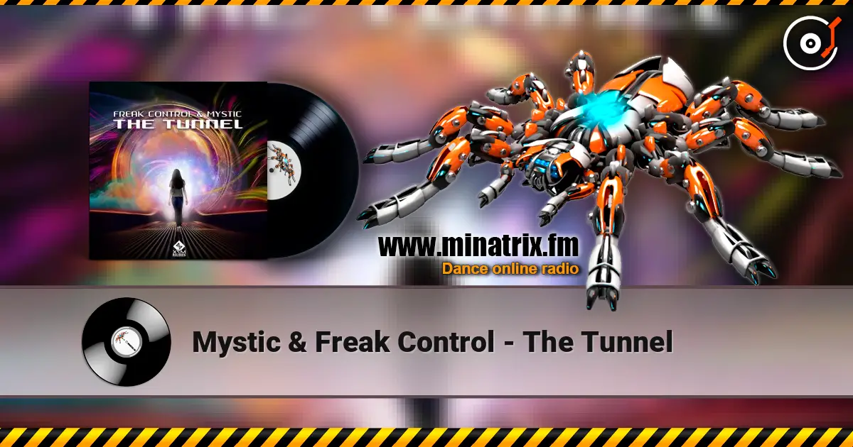 Mystic & Freak Control - The Tunnel слушать онлайн в высоком качестве | Minatrix.FM