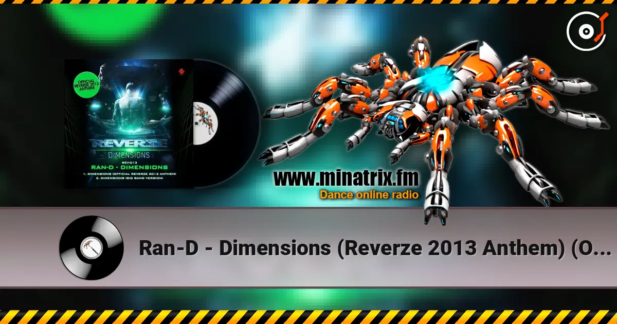 Ran-D - Dimensions (Reverze 2013 Anthem) (Original Mix) слушать онлайн в высоком качестве | Minatrix.FM