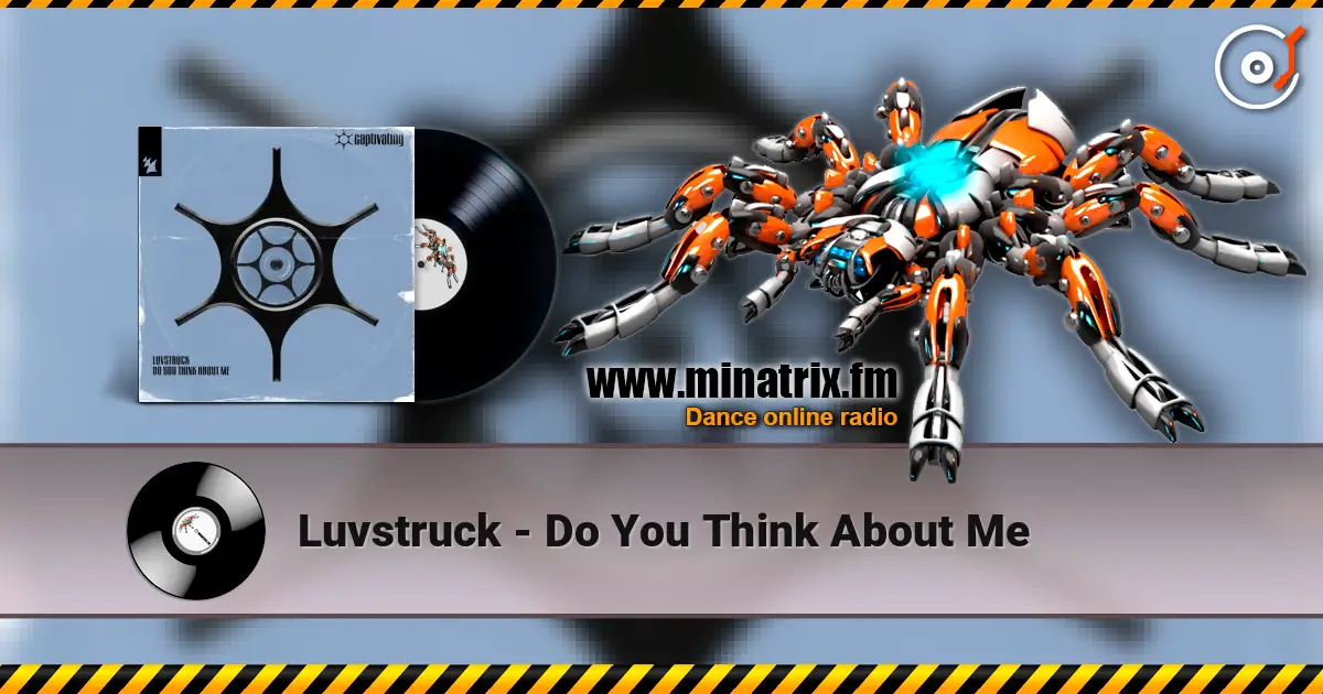 Luvstruck - Do You Think About Me слушать онлайн в высоком качестве | Minatrix.FM